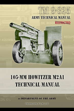 TM9-325 105mm Howitzer M2A1 Technical Manual