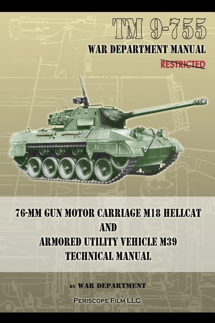 Front cover_TM 9-755 76-mm Gun Motor Carriage M18 Hellcat and Armored Utility Vehicle M39