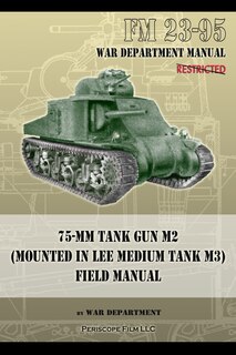 Front cover_FM 23-95 75-mm Tank Gun M2 (Mounted in Lee Medium Tank M3) Field Manual