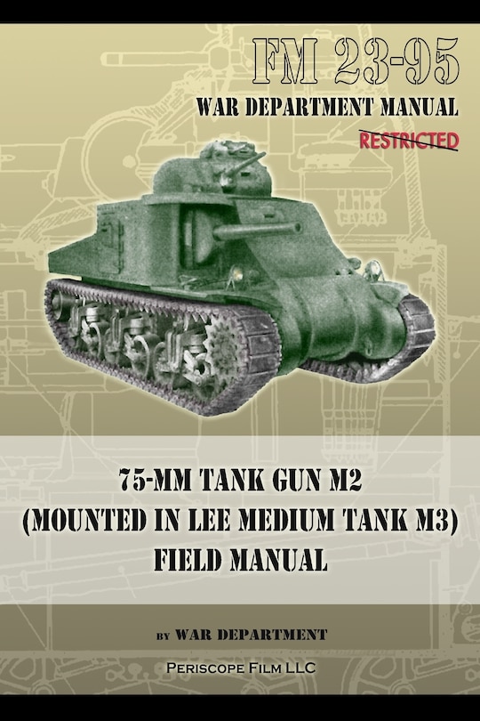 Front cover_FM 23-95 75-mm Tank Gun M2 (Mounted in Lee Medium Tank M3) Field Manual