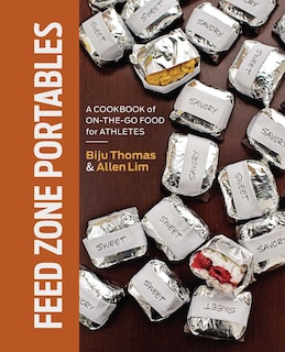 Feed Zone Portables: A Cookbook Of On-the-go Food For Athletes