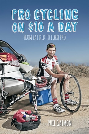 Pro Cycling On $10 A Day: From Fat Kid To Euro Pro