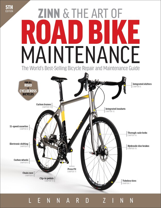 Zinn & The Art Of Road Bike Maintenance: The World's Best-selling Bicycle Repair And Maintenance Guide