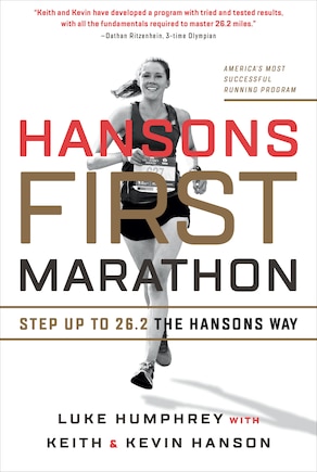 Hansons First Marathon: Step Up To 26.2 The Hansons Way