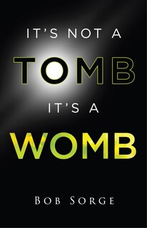 Front cover_It's Not a Tomb It's a Womb