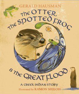 Couverture_The Otter, the Spotted Frog & the Great Flood
