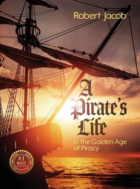Front cover_A Pirate's Life in the Golden Age of Piracy