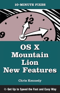 Couverture_OS X Mountain Lion New Features (10-Minute Fixes)
