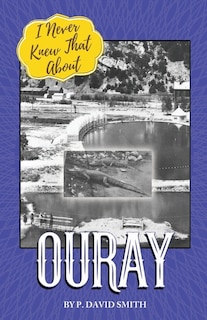 Couverture_I Never Knew That About Ouray