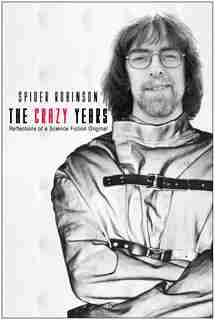 The Crazy Years by Spider Robinson