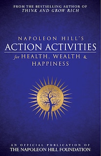 Front cover_Napoleon Hill's Action Activities for Health, Wealth and Happiness