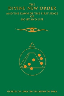 Front cover_The Divine New Order And The Dawn Of The First Stage Of Light And Life