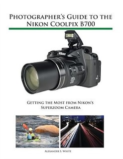 Front cover_Photographer's Guide to the Nikon Coolpix B700