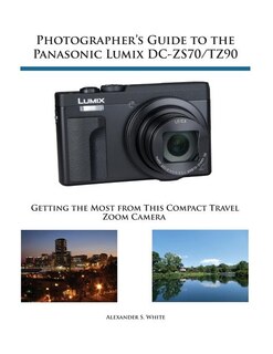 Couverture_Photographer's Guide to the Panasonic Lumix DC-ZS70/TZ90