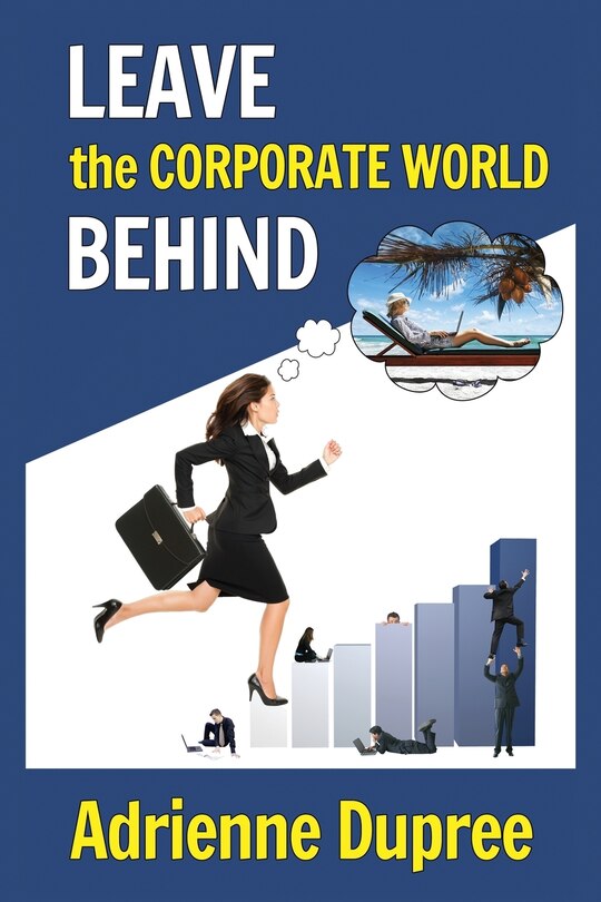 Front cover_Leave The Corporate World Behind