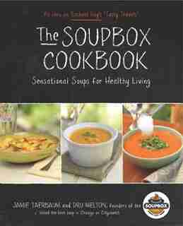 The Soupbox Cookbook: Sensational Soups for Healthy Living de Dru Melton