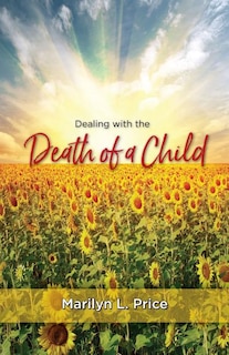 Dealing with the Death of a Child