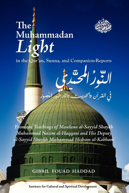 The Muhammadan Light In The Qur'an, Sunna, And Companion Reports