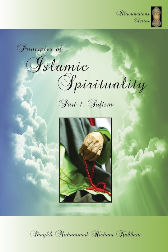 Front cover_Principles of Islamic Spirituality, Part 1