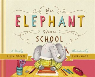 Front cover_If An Elephant Went To School