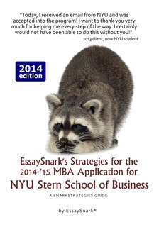 EssaySnark's Strategies for the 2014-'15 MBA Application for NYU Stern School of Business: A SnarkStrategies Guide