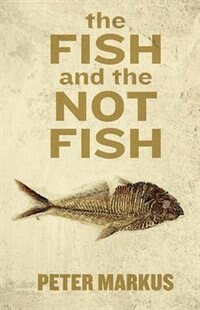 Front cover_The Fish and the Not Fish