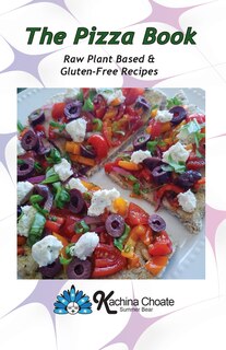 Front cover_The Pizza Book Raw Plant Based & Gluten-free Recipes