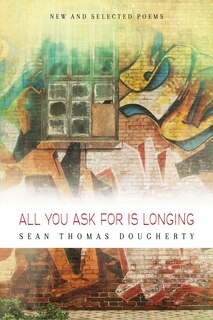 Couverture_All You Ask For is Longing: New and Selected Poems