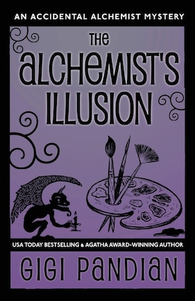 The Alchemist's Illusion: An Accidental Alchemist Mystery