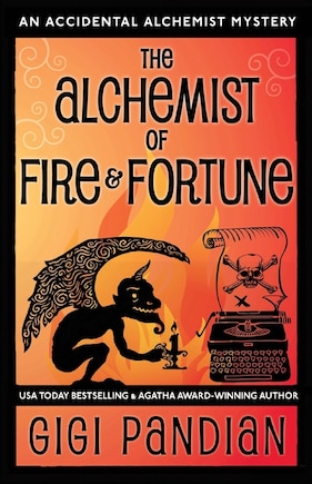 The Alchemist Of Fire And Fortune: An Accidental Alchemist Mystery