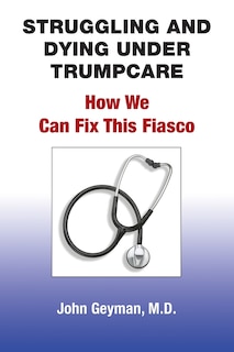 Front cover_Struggling and Dying Under Trumpcare