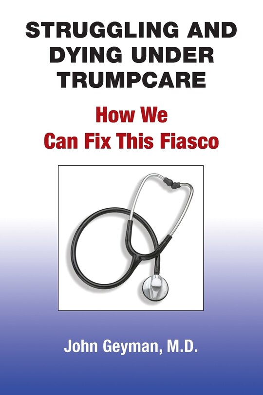Front cover_Struggling and Dying Under Trumpcare