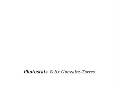 Front cover_Felix Gonzalez-torres: Photostats