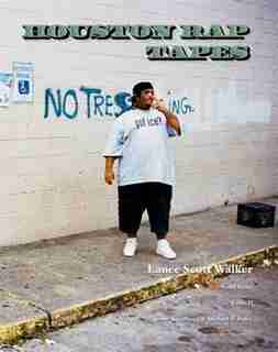 Houston Rap Tapes de Lance Scott Walker