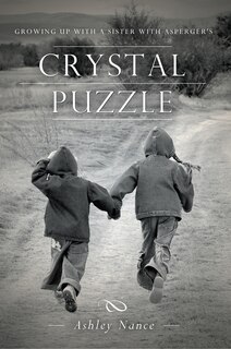 Crystal Puzzle: Growing Up With A Sister With Asperger's