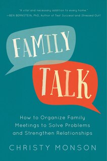 Family Talk: How To Organize Family Meetings To Solve Problems And Strengthen Relationships