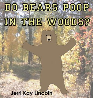 Front cover_Do Bears Poop in the Woods?