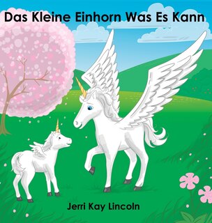 Front cover_Das Kleine Einhorn Was Es Kann