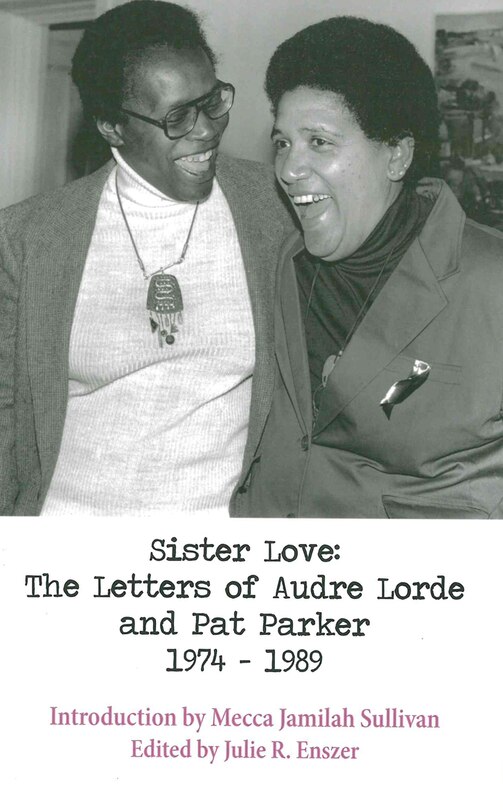 Sister Love: The Letters of Audre Lorde and Pat Parker 1974-1989