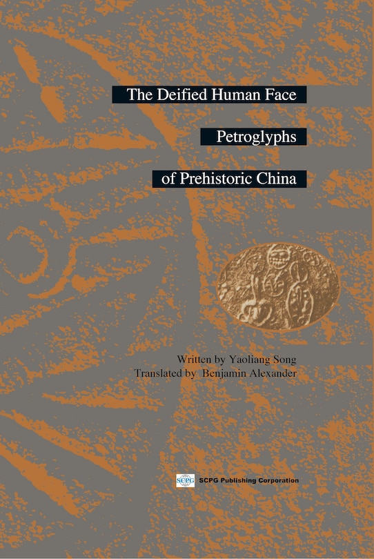 The Deified Human Face Petroglyphs Of Prehistoric China