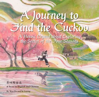 A Journey to Find the Cuckoo: A Heroic Legend about Exploring the Secret of the Four Seasons