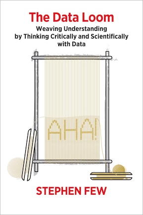 The Data Loom: Weaving Understanding By Thinking Critically And Scientifically With Data