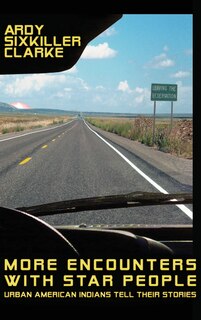More Encounters With Star People: Urban American Indians Tell Their Stories