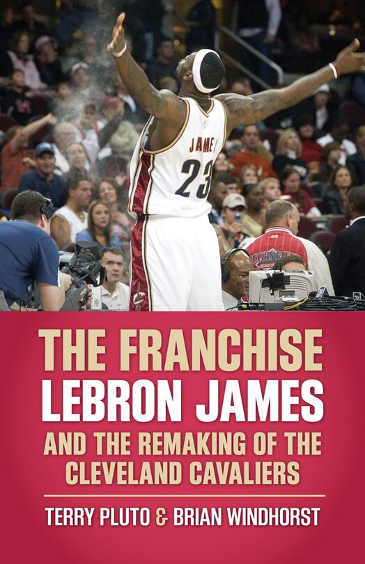 Front cover_The Franchise: Lebron James and the Remaking of the Cleveland Cavaliers