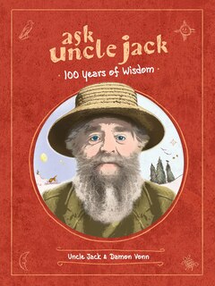 Front cover_Ask Uncle Jack: 100 Years of Wisdom