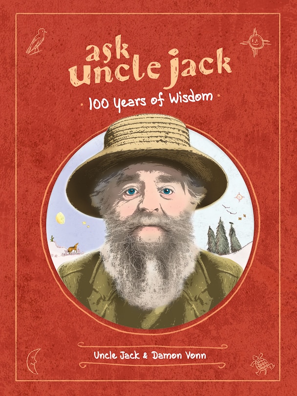 Front cover_Ask Uncle Jack: 100 Years of Wisdom