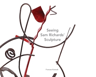Front cover_Seeing Sam Richards' Sculpture