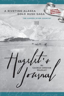 Couverture_HAZELET'S JOURNAL A Riveting Alaska Gold Rush Saga