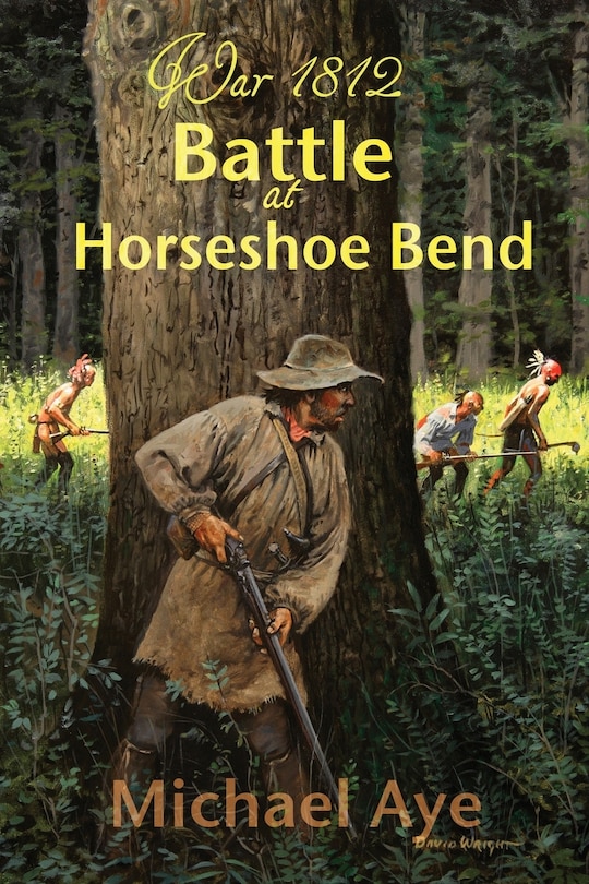 Front cover_Battle At Horseshoe Bend