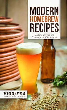 Modern Homebrew Recipes: Exploring Styles And Contemporary Techniques